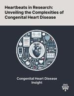 Heartbeats in Research: Unveiling the Complexities of Congenital Heart Disease