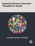 Exploring Horizons: Innovative Therapies for Autism