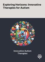 Exploring Horizons: Innovative Therapies for Autism