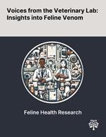 Voices From the Veterinary Lab: Insights Into Feline Venom