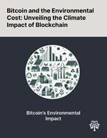 Bitcoin and the Environmental Cost: Unveiling the Climate Impact of Blockchain