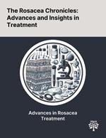 The Rosacea Chronicles: Advances and Insights in Treatment