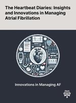 The Heartbeat Diaries: Insights and Innovations in Managing Atrial Fibrillation