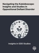 Navigating the Kaleidoscope: Insights and Studies in Oppositional Defiant Disorder