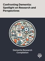 Confronting Dementia: Spotlight on Research and Perspectives