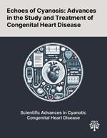 Echoes of Cyanosis: Advances in the Study and Treatment of Congenital Heart Disease