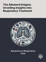 The Albuterol Enigma: Unveiling Insights Into Respiratory Treatment