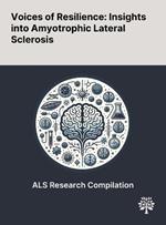 Voices of Resilience: Insights Into Amyotrophic Lateral Sclerosis