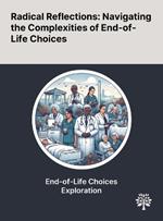 Radical Reflections: Navigating the Complexities of End-of-Life Choices