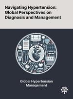 Navigating Hypertension: Global Perspectives on Diagnosis and Management