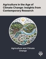 Agriculture in the Age of Climate Change: Insights From Contemporary Research