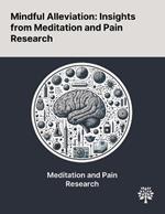 Mindful Alleviation: Insights From Meditation and Pain Research