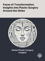 Faces of Transformation: Insights Into Plastic Surgery Around the Globe