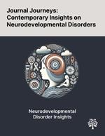 Journal Journeys: Contemporary Insights on Neurodevelopmental Disorders