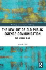 The New Art of Old Public Science Communication: The Science Slam