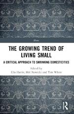 The Growing Trend of Living Small: A Critical Approach to Shrinking Domesticities