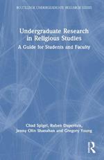 Undergraduate Research in Religious Studies: A Guide for Students and Faculty