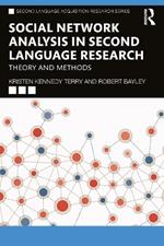 Social Network Analysis in Second Language Research: Theory and Methods