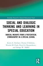 Social and Dialogic Thinking and Learning in Special Education: Radical Insights from a Post-Critical Ethnography in a Special School