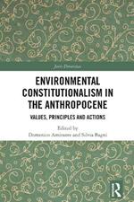 Environmental Constitutionalism in the Anthropocene: Values, Principles and Actions