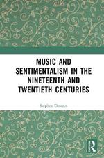 Music and Sentimentalism in the Nineteenth and Twentieth Centuries