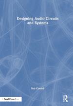 Designing Audio Circuits and Systems