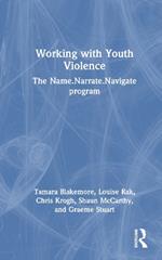 Working with Youth Violence: The Name. Narrate. Navigate program
