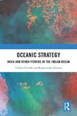 Oceanic Strategy: India and Other Powers in the Indian Ocean