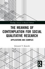 The Meaning of Contemplation for Social Qualitative Research: Applications and Examples