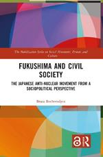 Fukushima and Civil Society: The Japanese Anti-Nuclear Movement from a Socio-Political Perspective