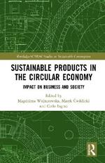 Sustainable Products in the Circular Economy: Impact on Business and Society