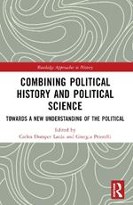 Combining Political History and Political Science: Towards a New Understanding of the Political