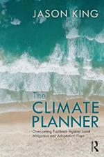 The Climate Planner: Overcoming Pushback Against Local Mitigation and Adaptation Plans