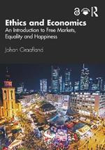 Ethics and Economics: An Introduction to Free Markets, Equality and Happiness