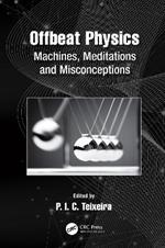 Offbeat Physics: Machines, Meditations and Misconceptions