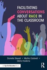 Facilitating Conversations about Race in the Classroom