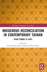 Indigenous Reconciliation in Contemporary Taiwan: From Stigma to Hope