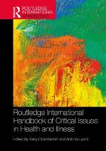 Routledge International Handbook of Critical Issues in Health and Illness