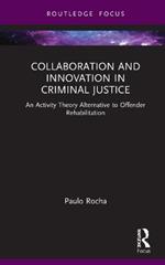 Collaboration and Innovation in Criminal Justice: An Activity Theory Alternative to Offender Rehabilitation