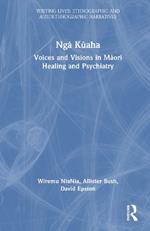 Nga Kuaha: Voices and Visions in Maori Healing and Psychiatry