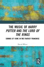 The Music of Harry Potter and The Lord of the Rings: Sounds of Home in the Fantasy Franchise