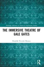 The Immersive Theatre of GAle GAtes