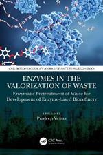 Enzymes in the Valorization of Waste: Enzymatic Pretreatment of Waste for Development of Enzyme-based Biorefinery