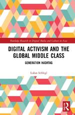 Digital Activism and the Global Middle Class: Generation Hashtag