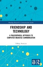 Friendship and Technology: A Philosophical Approach to Computer Mediated Communication