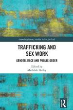 Trafficking and Sex Work: Gender, Race and Public Order