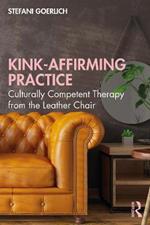 Kink-Affirming Practice: Culturally Competent Therapy from the Leather Chair