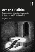 Art and Politics: Government and the Arts in Australia: A Historical and Critical Analysis