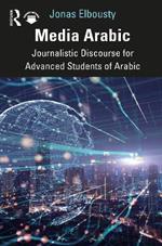 Media Arabic: Journalistic Discourse for Advanced Students of Arabic