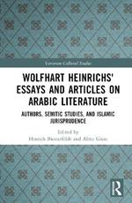 Wolfhart Heinrichs' Essays and Articles on Arabic Literature: Authors, Semitic Studies, and Islamic Jurisprudence